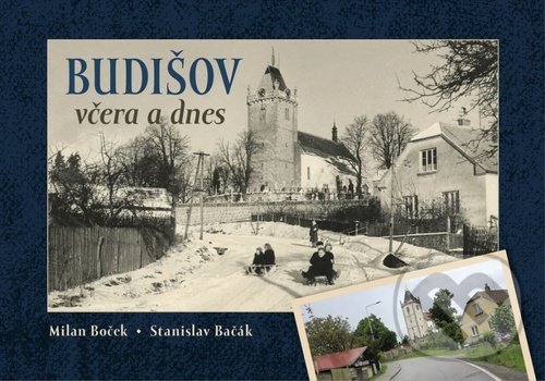 Kniha: Budišov včera a dnes (Milan Boček). Tváře, 2021 Kniha: Budišov včera a dnes (Milan Boček). Tváře, 2021