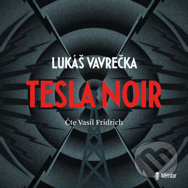 Audiokniha: Tesla Noir (Lukáš Vavrečka). Témbr, 2021 Audiokniha: Tesla Noir (Lukáš Vavrečka). Témbr, 2021