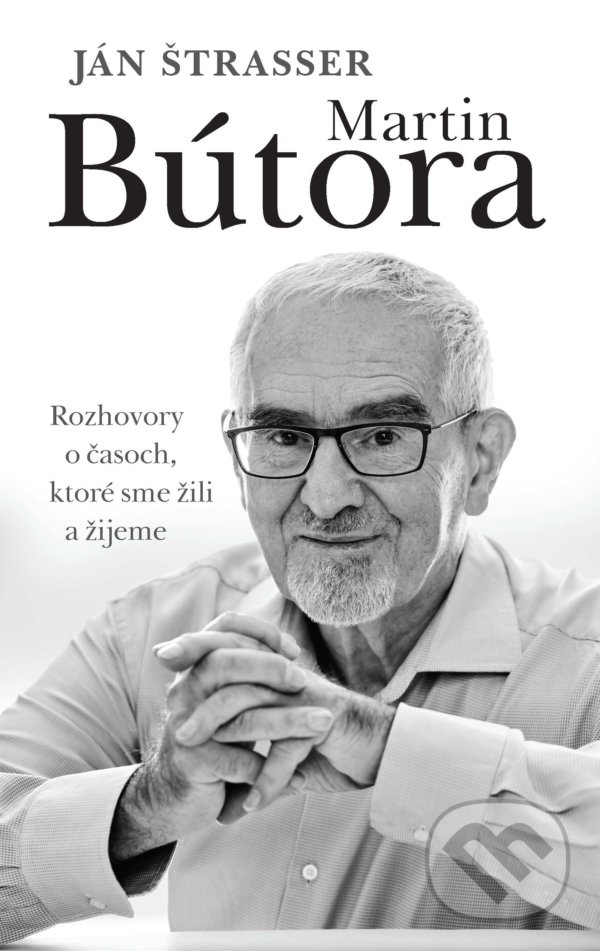 Kniha: Martin Bútora (Ján Štrasser). Slovart, 2021 Kniha: Martin Bútora (Ján Štrasser). Slovart, 2021