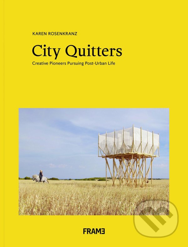 Kniha: City Quitters (Karen Rosenkranz). Frame, 2018 Kniha: City Quitters (Karen Rosenkranz). Frame, 2018