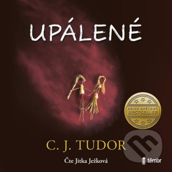 Audiokniha: Upálené (J. C. Tudor). Témbr, 2021 Audiokniha: Upálené (J. C. Tudor). Témbr, 2021