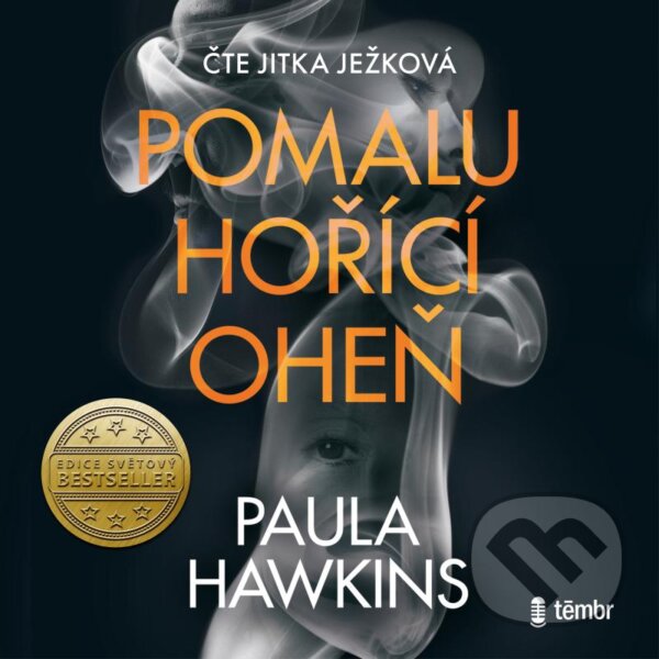 Audiokniha: Pomalu hořící oheň (Paula Hawkins). Témbr, 2021 Audiokniha: Pomalu hořící oheň (Paula Hawkins). Témbr, 2021