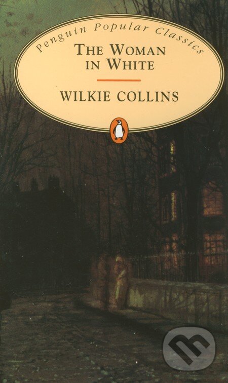Kniha: The Woman in White (Wilkie Collins). Penguin Books, 1994 Kniha: The Woman in White (Wilkie Collins). Penguin Books, 1994
