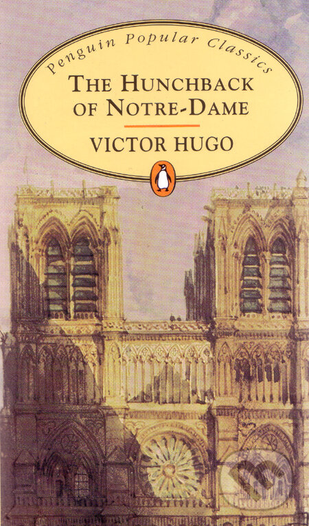 Kniha: The Hunchback Of Notre-Dame (Victor Hugo). Penguin Books, 2011 Kniha: The Hunchback Of Notre-Dame (Victor Hugo). Penguin Books, 2011