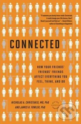 Kniha: Connected (James H. Fowler a Nicholas A. Christakis). Little, Brown, 2011 Kniha: Connected (James H. Fowler a Nicholas A. Christakis). Little, Brown, 2011