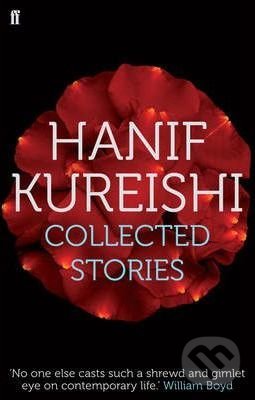 Collected Stories - Hanif Kureishi, Faber and Faber, 2011