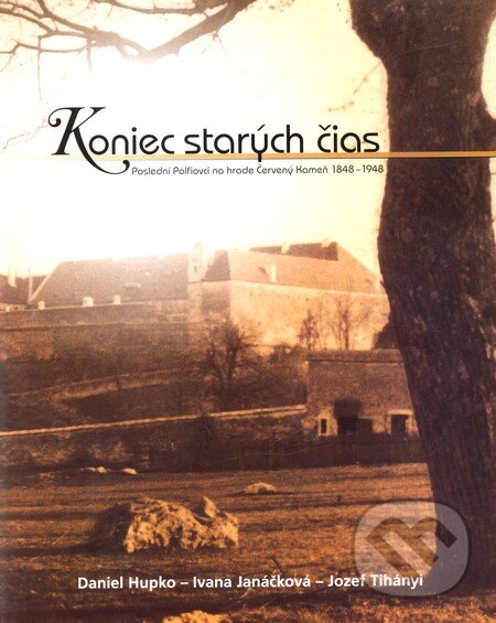 Kniha: Koniec starých čias (Daniel Hupko, Ivana Janáčková a Jozef Tihányi). Vydavateľstvo KT, 2011 Kniha: Koniec starých čias (Daniel Hupko, Ivana Janáčková a Jozef Tihányi). Vydavateľstvo KT, 2011