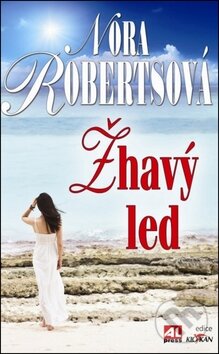Kniha: Žhavý led (Nora Roberts). Alpress, 2011 Kniha: Žhavý led (Nora Roberts). Alpress, 2011