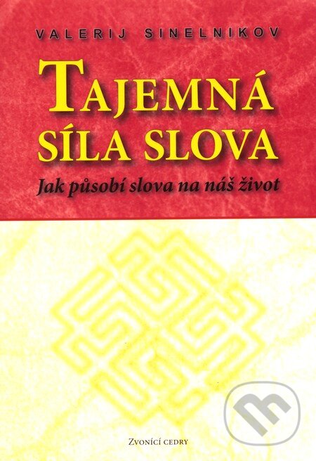Kniha: Tajemná síla slova (Valerij Sinelnikov). Valentýna Lymarenko-Novodarská - Zvonící cedry, 2008 Kniha: Tajemná síla slova (Valerij Sinelnikov). Valentýna Lymarenko-Novodarská - Zvonící cedry, 2008