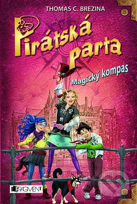 Kniha: Pirátská parta - Magický kompas (Thomas C. Brezina). Nakladatelství Fragment, 2011 Kniha: Pirátská parta - Magický kompas (Thomas C. Brezina). Nakladatelství Fragment, 2011