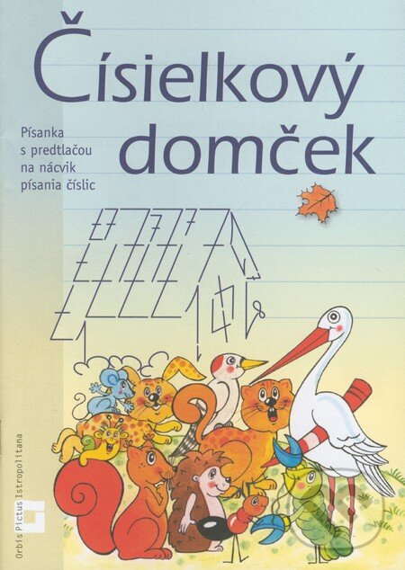 Kniha: Čísielkový domček (Ingrid Jančiarová a Ľuba Nguyen). Orbis Pictus Istropolitana, 2011 Kniha: Čísielkový domček (Ingrid Jančiarová a Ľuba Nguyen). Orbis Pictus Istropolitana, 2011