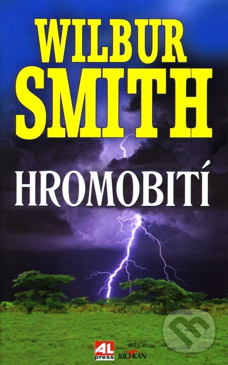 Kniha: Hromobití (Wilbur Smith). Alpress, 2011 Kniha: Hromobití (Wilbur Smith). Alpress, 2011