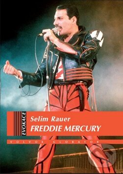 Kniha: Freddie Mercury (Selim Rauer). Volvox Globator, 2011 Kniha: Freddie Mercury (Selim Rauer). Volvox Globator, 2011