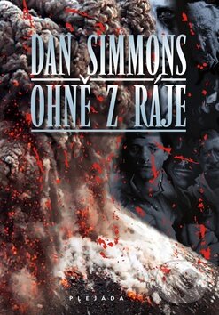 Kniha: Ohně z ráje (Dan Simmons). Plejáda, 2011 Kniha: Ohně z ráje (Dan Simmons). Plejáda, 2011