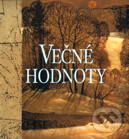 Kniha: Večné hodnoty (Helen Exley). Slovart CZ, 2011 Kniha: Večné hodnoty (Helen Exley). Slovart CZ, 2011