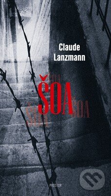 Kniha: Šoa (Claude Lanzmann). Prostor Kniha: Šoa (Claude Lanzmann). Prostor
