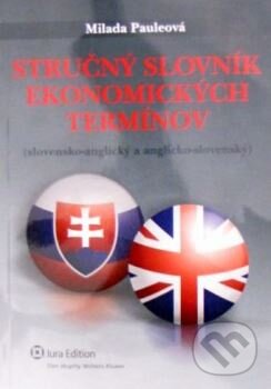 Kniha: Stručný slovník ekonomických termínov (Milada Pauleová). Wolters Kluwer (Iura Edition), 2008 Kniha: Stručný slovník ekonomických termínov (Milada Pauleová). Wolters Kluwer (Iura Edition), 2008