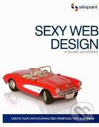 Kniha: Sexy Web Design (Elliot Jay Stocks). SitePoint Kniha: Sexy Web Design (Elliot Jay Stocks). SitePoint