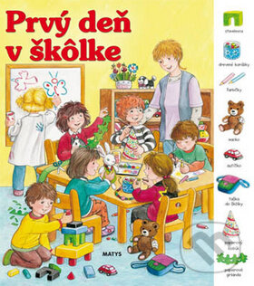 Kniha: Prvý deň v škôlke (Matys). Matys Kniha: Prvý deň v škôlke (Matys). Matys