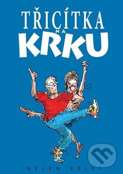 Kniha: Třicítka na krku (Helen Exley). Slovart CZ Kniha: Třicítka na krku (Helen Exley). Slovart CZ