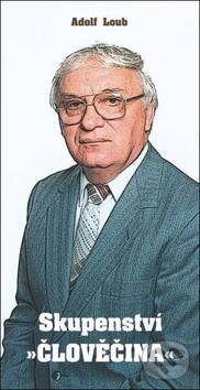 Kniha: Skupenství „Člověčina“ (Adolf Loub). Oftis, 2011 Kniha: Skupenství „Člověčina“ (Adolf Loub). Oftis, 2011