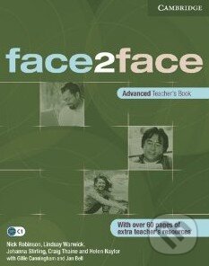 Kniha: Face2Face - Advanced - Teacher's Book (Lindsay Warwick a Nick Robinson). Cambridge University Press Kniha: Face2Face - Advanced - Teacher's Book (Lindsay Warwick a Nick Robinson). Cambridge University Press