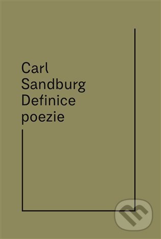 Kniha: Definice poezie (Carl Sandburg). Archa, 2021 Kniha: Definice poezie (Carl Sandburg). Archa, 2021