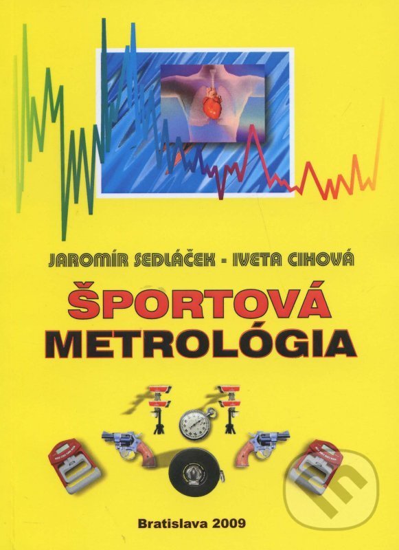 Kniha: Športová metrológia (Jaromír Sedláček). ICM Agency, 2009 Kniha: Športová metrológia (Jaromír Sedláček). ICM Agency, 2009