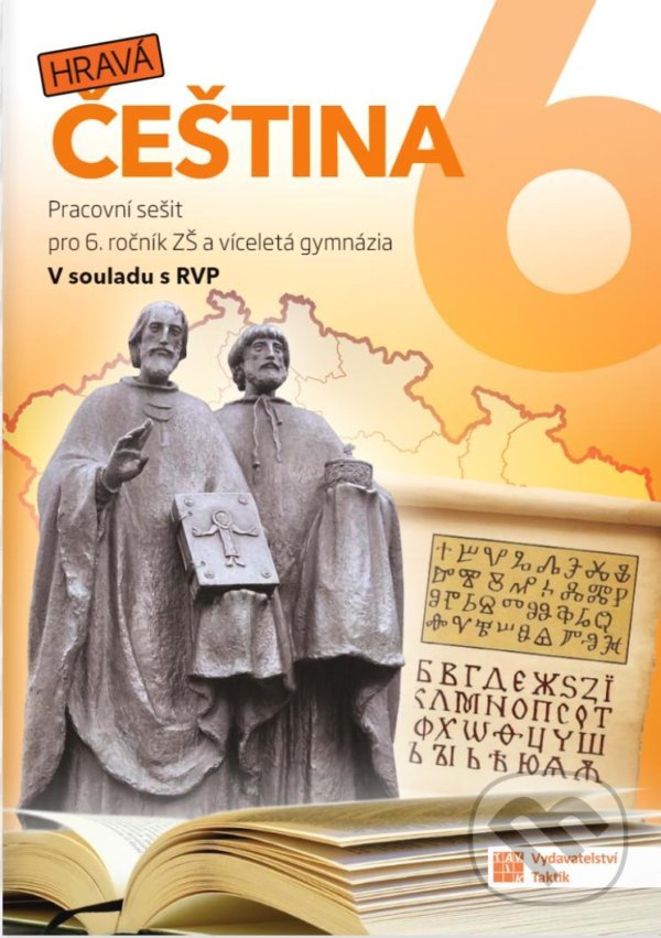 Kniha: Hravá čeština 6 - pracovní sešit (Taktik). Taktik, 2021 Kniha: Hravá čeština 6 - pracovní sešit (Taktik). Taktik, 2021