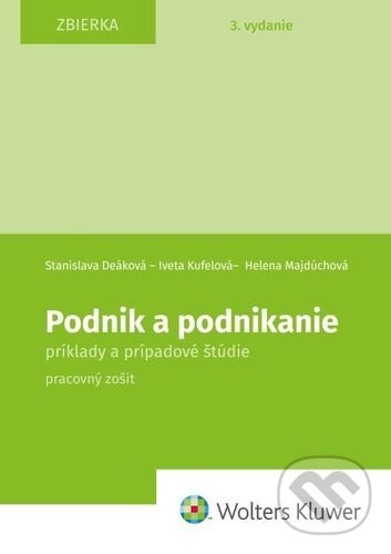 Kniha: Podnik a podnikanie (Helena Majdúchová, Iveta Kufelová a Stanislava Deáková). Wolters Kluwer, 2021 Kniha: Podnik a podnikanie (Helena Majdúchová, Iveta Kufelová a Stanislava Deáková). Wolters Kluwer, 2021