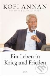 Kniha: Ein Leben in Krieg und Frieden (Kofi Annan). DVA, 2013 Kniha: Ein Leben in Krieg und Frieden (Kofi Annan). DVA, 2013