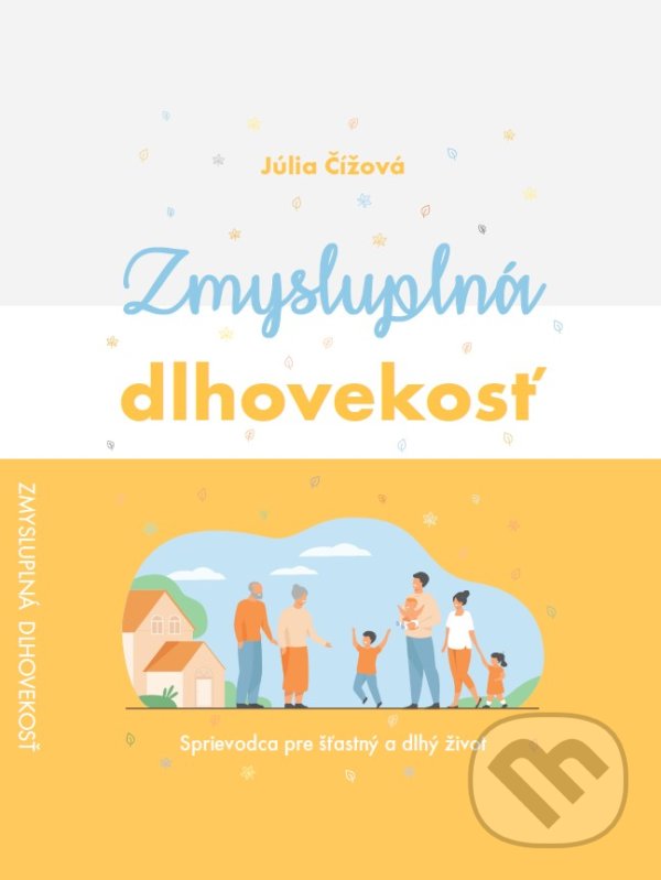 Kniha: Zmysluplná dlhovekosť (Júlia Čížová). Pine Tree Enterprises, 2021 Kniha: Zmysluplná dlhovekosť (Júlia Čížová). Pine Tree Enterprises, 2021