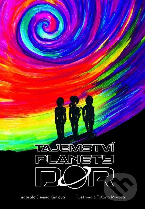 Kniha: Tajemství planety Dor (Denisa Kimlová). Cattacan, 2021 Kniha: Tajemství planety Dor (Denisa Kimlová). Cattacan, 2021