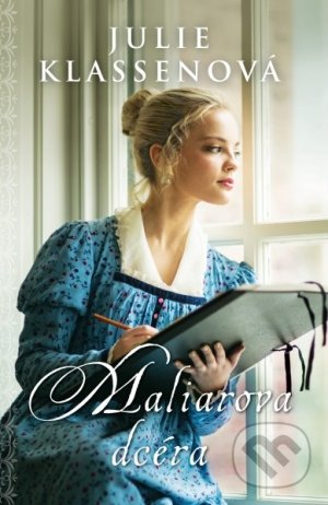 Kniha: Maliarova dcéra (Julie Klassen). i527.net, 2021 Kniha: Maliarova dcéra (Julie Klassen). i527.net, 2021