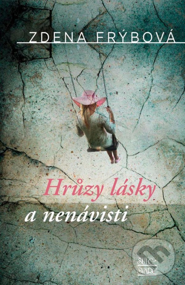 Kniha: Hrůzy lásky a nenávisti (Zdena Frýbová). Šulc - Švarc, 2021 Kniha: Hrůzy lásky a nenávisti (Zdena Frýbová). Šulc - Švarc, 2021