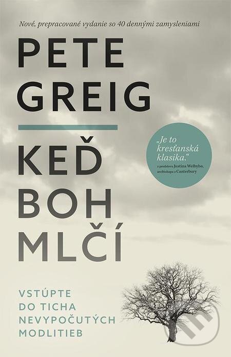 E-kniha: Keď boh mlčí (Pete Greig). Kumran, 2021 E-kniha: Keď boh mlčí (Pete Greig). Kumran, 2021