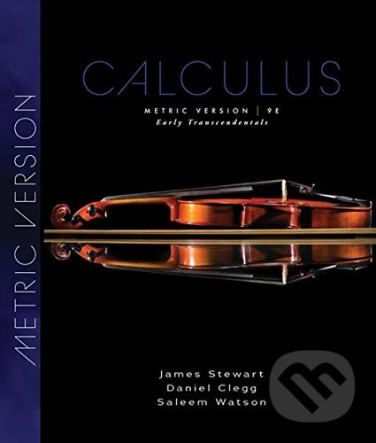 Kniha: Calculus (Daniel K. Clegg, Saleem Watson a SHARE James Stewart). Cengage, 2021 Kniha: Calculus (Daniel K. Clegg, Saleem Watson a SHARE James Stewart). Cengage, 2021
