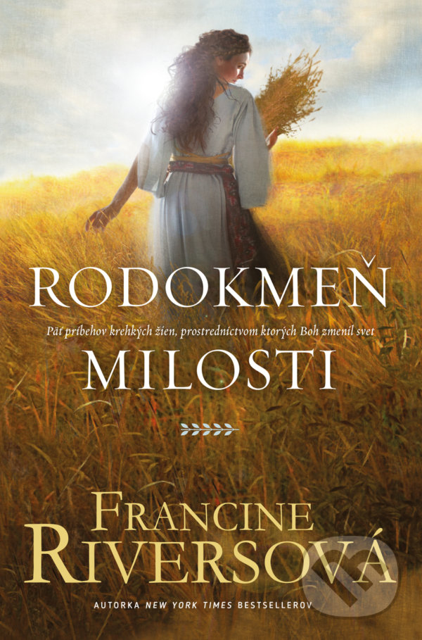 Kniha: Rodokmeň milosti (Francine Rivers). Kumran, 2021 Kniha: Rodokmeň milosti (Francine Rivers). Kumran, 2021