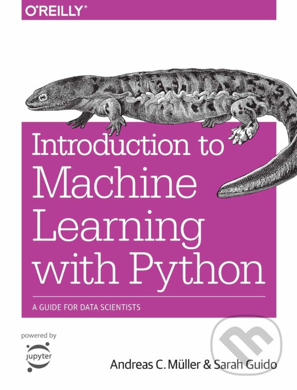 Kniha: Introduction to Machine Learning with Python (Andreas C. Müller a Sarah Guido). O´Reilly, 2016 Kniha: Introduction to Machine Learning with Python (Andreas C. Müller a Sarah Guido). O´Reilly, 2016