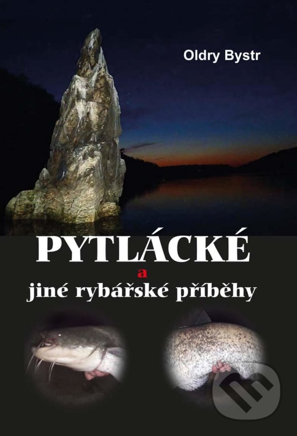 Kniha: Pytlácké a jiné rybářské příběhy (Oldry Bystrc). Akcent, 2021 Kniha: Pytlácké a jiné rybářské příběhy (Oldry Bystrc). Akcent, 2021