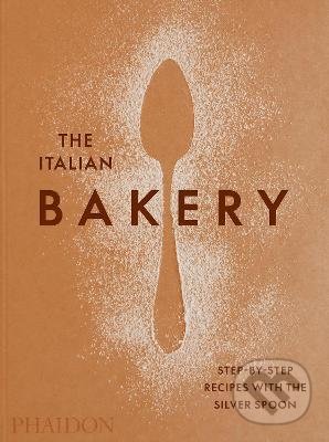 Kniha: The Italian Bakery (The Silver Spoon Kitchen). Phaidon, 2021 Kniha: The Italian Bakery (The Silver Spoon Kitchen). Phaidon, 2021