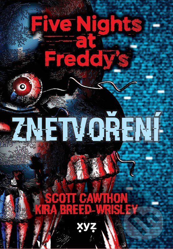 Kniha: Five Nights at Freddy 2: Znetvoření (Scott Cawthon). Poznání, 2022 Kniha: Five Nights at Freddy 2: Znetvoření (Scott Cawthon). Poznání, 2022