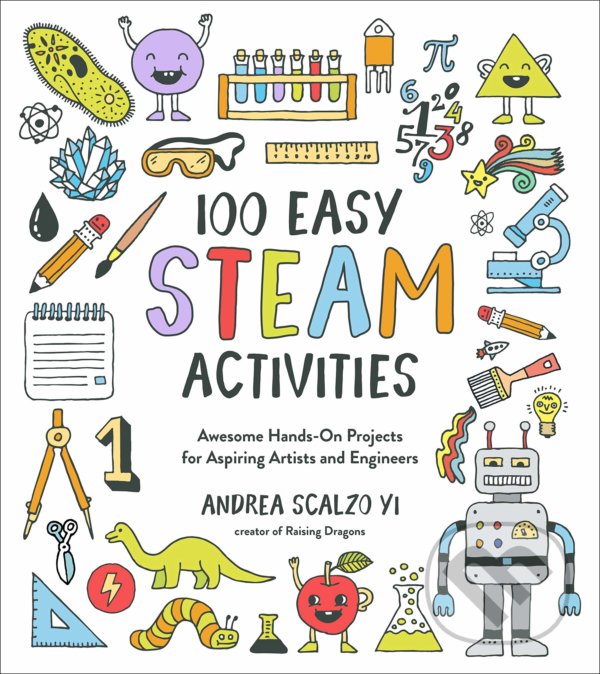 Kniha: 100 Easy STEAM Activities (Andrea Scalzo Yi). Page Street, 2019 Kniha: 100 Easy STEAM Activities (Andrea Scalzo Yi). Page Street, 2019
