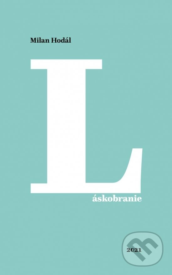 Kniha: Láskobranie (Milan Hodál). Milan Hodál, 2021 Kniha: Láskobranie (Milan Hodál). Milan Hodál, 2021