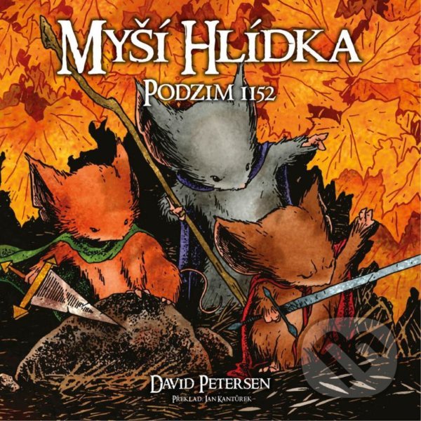 Kniha: Myší hlídka 1: Podzim 1152 (David Petersen). Comics centrum, 2021 Kniha: Myší hlídka 1: Podzim 1152 (David Petersen). Comics centrum, 2021