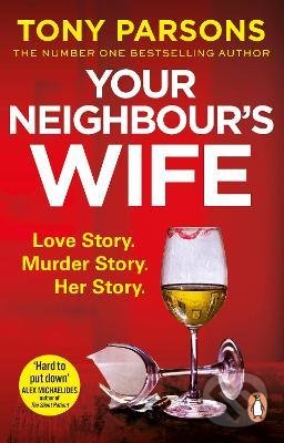 Kniha: Your Neighbour's Wife (Tony Parsons). Cornerstone, 2021 Kniha: Your Neighbour's Wife (Tony Parsons). Cornerstone, 2021