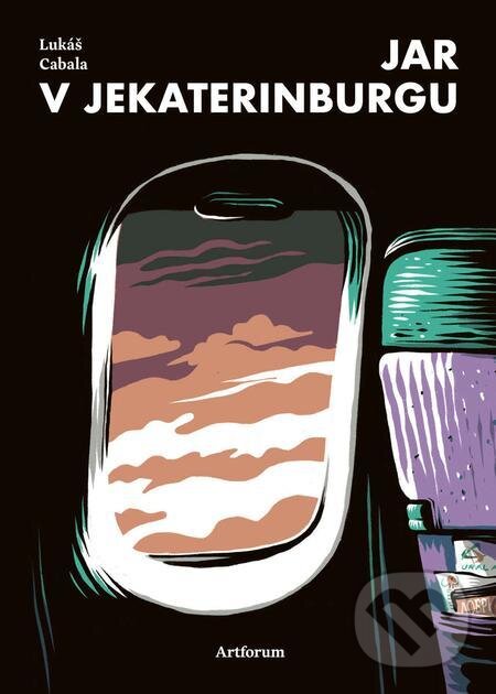 E-kniha: Jar v Jekaterinburgu (Lukáš Cabala). Artforum, 2021 E-kniha: Jar v Jekaterinburgu (Lukáš Cabala). Artforum, 2021