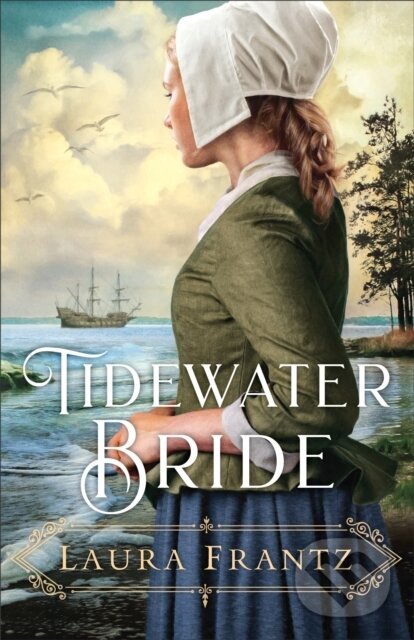 E-kniha: Tidewater Bride (Laura Frantz). Baker Publishing Group, 2021 E-kniha: Tidewater Bride (Laura Frantz). Baker Publishing Group, 2021