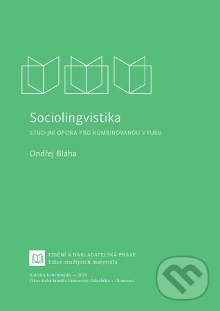 Kniha: Sociolingvistika (Ondřej Bláha). Univerzita Palackého v Olomouci, 2021 Kniha: Sociolingvistika (Ondřej Bláha). Univerzita Palackého v Olomouci, 2021