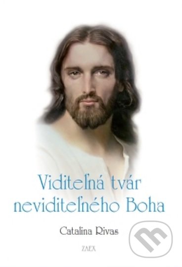 Kniha: Viditeľná tvár neviditeľného Boha (Catalina Rivas). Zaex, 2021 Kniha: Viditeľná tvár neviditeľného Boha (Catalina Rivas). Zaex, 2021